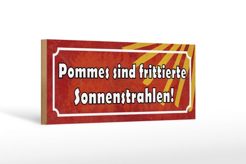 Holzschild Spruch 27x10cm Pommes frittierte Sonnenstrahlen