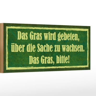 Holzschild Spruch 27x10cm Gras wird gebeten zu wachsen