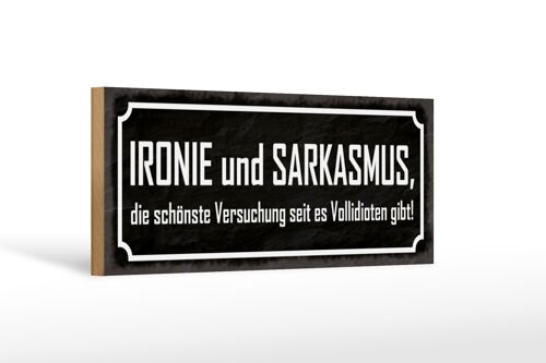 Holzschild Spruch 27x10cm Ironie und Sarkasmus