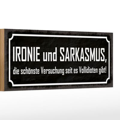 Cartel de madera con texto 27x10cm ironía y sarcasmo.
