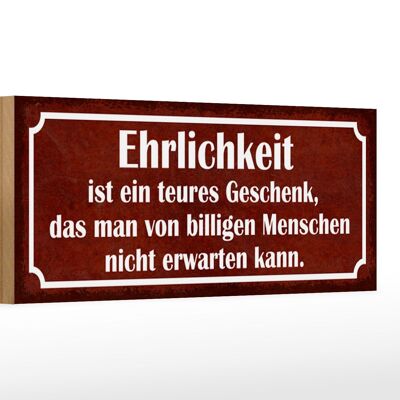 Holzschild Spruch 27x10cm Ehrlichkeit ist ein teures Geschenk