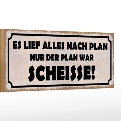 Holzschild Spruch 27x10cm es lief alles nach Plan nur der