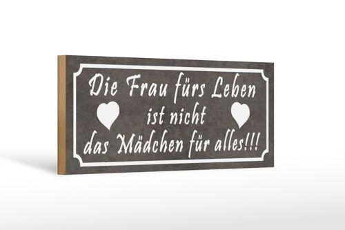 Holzschild Spruch 27x10cm Frau fürs Leben ist nicht Mädchen für alles