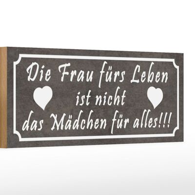 Holzschild Spruch 27x10cm Frau fürs Leben ist nicht Mädchen für alles