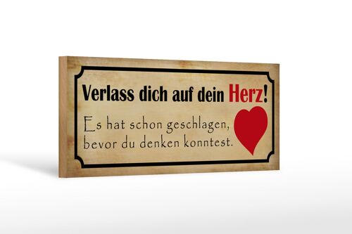 Holzschild Spruch 27x10cm verlass dich auf dein Herz hat geschlagen bevor