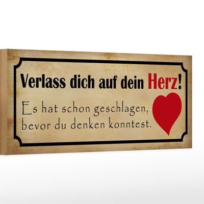 Holzschild Spruch 27x10cm verlass dich auf dein Herz hat geschlagen bevor