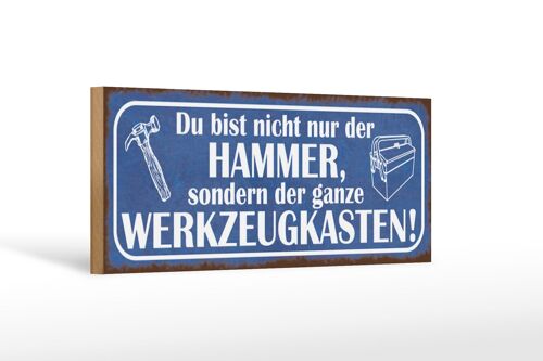 Holzschild Spruch 27x10cm Du bist nicht nur der Hammer sondern Werkzeugkasten