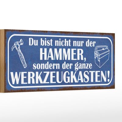 Holzschild Spruch 27x10cm Du bist nicht nur der Hammer sondern Werkzeugkasten