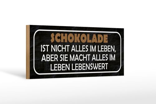 Holzschild Spruch 27x10cm Schokolade ist nicht alles aber