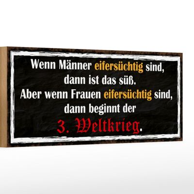 Holzschild Spruch 27x10cm wenn Männer Frauen eifersüchtig