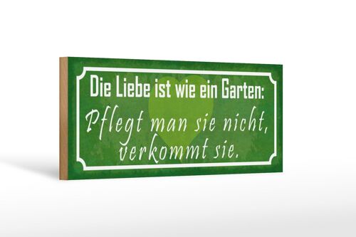 Holzschild Spruch 27x10cm Liebe wie ein Garten pflegt man