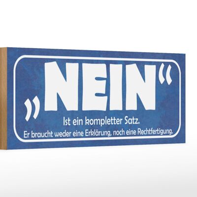 Holzschild Spruch 27x10cm Nein ist ein kompletter Satz