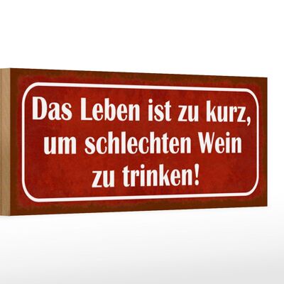 Holzschild Spruch 27x10cm Leben zu kurz um schlechten Wein