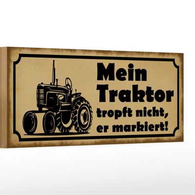 Holzschild Spruch 27x10cm Mein Traktor tropft nicht er