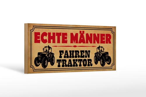 Holzschild Spruch 27x10cm echte Männer fahren Traktor