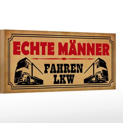 Holzschild Spruch 27x10cm echte Männer fahren LKW