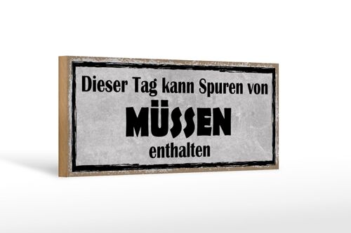 Holzschild Spruch 27x10cm dieser Tag kann Spuren Müssen