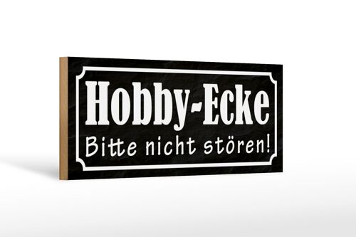 Holzschild Hinweis 27x10cm Hobby-Ecke bitte nicht stören