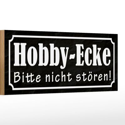 Holzschild Hinweis 27x10cm Hobby-Ecke bitte nicht stören