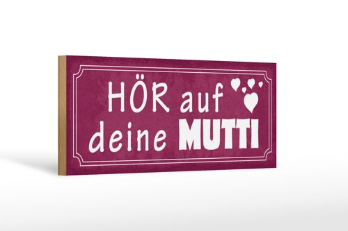 Holzschild Spruch 27x10cm hör auf deine Mutti Herzen rosa Schild