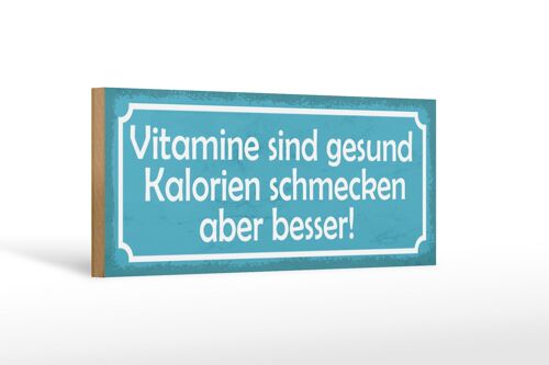 Holzschild Spruch 27x10cm Vitamine gesund Kalorien besser