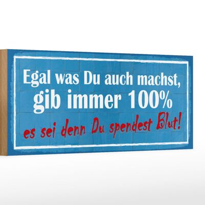 Holzschild Spruch 27x10cm gib immer 100% es sei denn Du