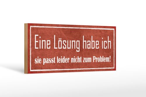 Holzschild Spruch 27x10cm Lösung passt nicht zum Problem