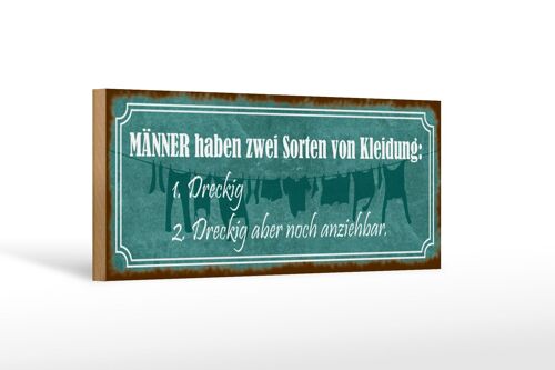 Holzschild Spruch 27x10cm Männer Kleidung dreckig aber