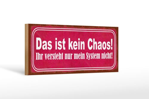 Holzschild Spruch 27x10cm das ist kein Chaos nur System