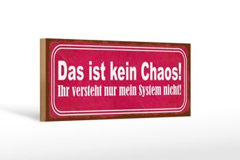Panneau en bois disant 27x10cm "Ce n'est pas le chaos, juste un système" 1