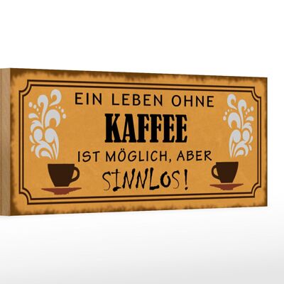 Cartel de madera que dice 27x10cm La vida sin café no tiene sentido