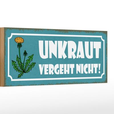 Holzschild Spruch 27x10cm Unkraut vergeht nicht Garten