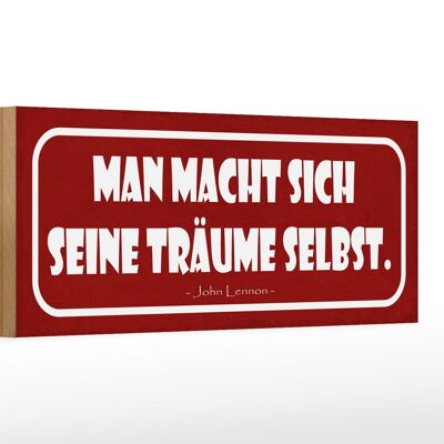 Holzschild Spruch 27x10cm man macht sich seine Träume selbst