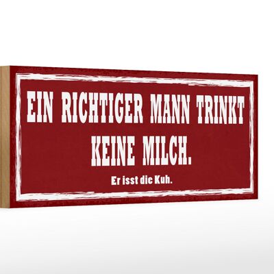 Holzschild Spruch 27x10cm richtiger Mann trinkt kein Milch