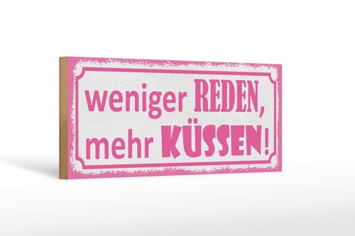 Holzschild Spruch 27x10cm weniger reden mehr küssen weißes Schild