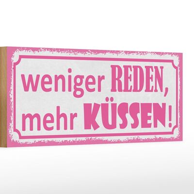 Holzschild Spruch 27x10cm weniger reden mehr küssen weißes Schild