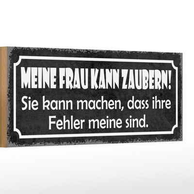 Holzschild Spruch 27x10cm meine Frau kann zaubern sie kann