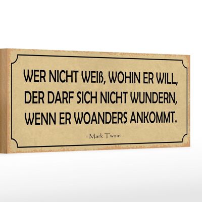 Cartello in legno 27x10 cm con scritta "Chi non sa dove vuole andare".