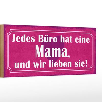 Letrero de madera que dice 27x10cm cada oficina tiene una mamá y nosotros