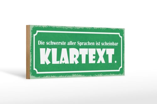 Holzschild Spruch 27x10cm die schwerste Sprache Klartext