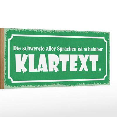 Holzschild Spruch 27x10cm die schwerste Sprache Klartext