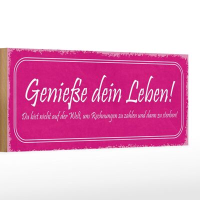 Holzschild Spruch 27x10cm Genieße dein Leben du bist nicht