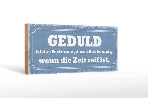 Holzschild Spruch 27x10cm Geduld ist das Vertrauen dass