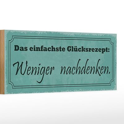 Cartel de madera con texto 27x10cm La receta sencilla para la felicidad, piensa menos