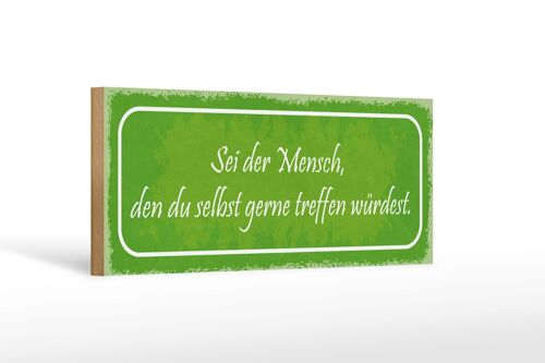 Holzschild Spruch 27x10cm sei der Mensch den du selbst