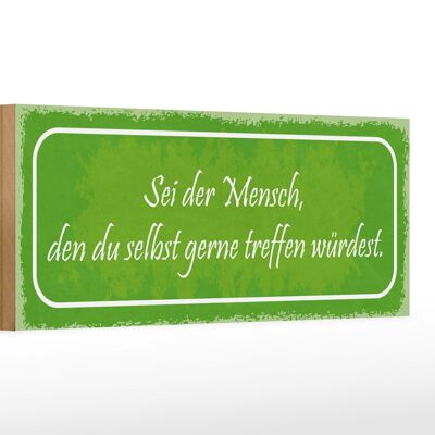 Holzschild Spruch 27x10cm sei der Mensch den du selbst