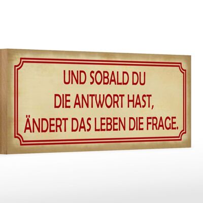 Holzschild Spruch 27x10cm sobald du Antwort ändert Frage