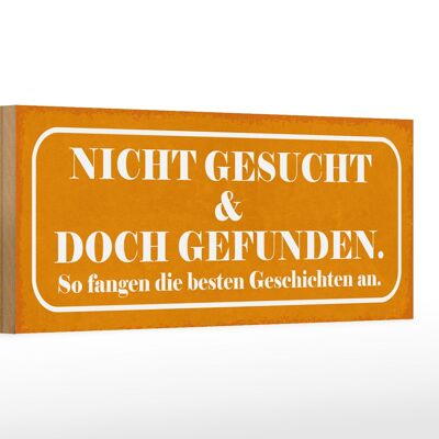 Holzschild Spruch 27x10cm nicht gesucht doch gefunden