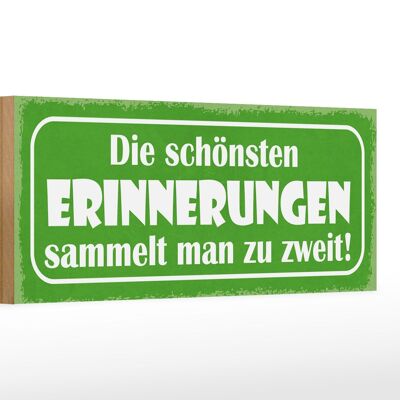 Holzschild Spruch 27x10cm Erinnerungen sammeln zu zweit