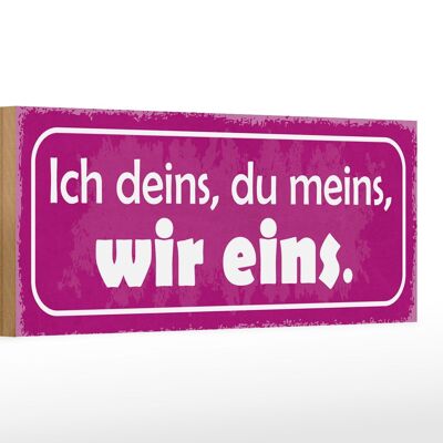 Holzschild Spruch 27x10cm ich deins du meins wir eins